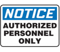 Notice Authorized Personnel Only Sign - 7" x 10" - Plastic / MADC800VP